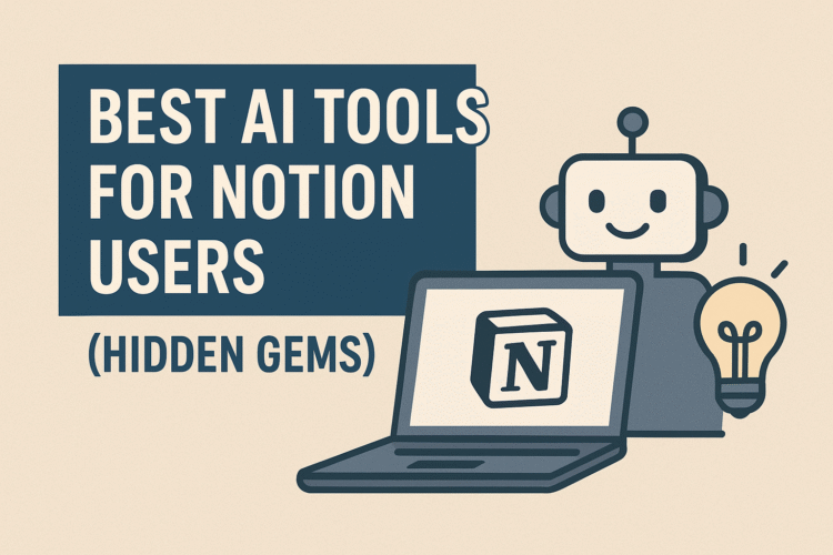 Best AI Tools for Notion Users (Hidden Gems)