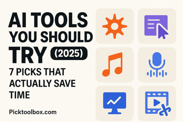 AI Tools You Should Try (2025): 7 Picks That Actually Save Time
